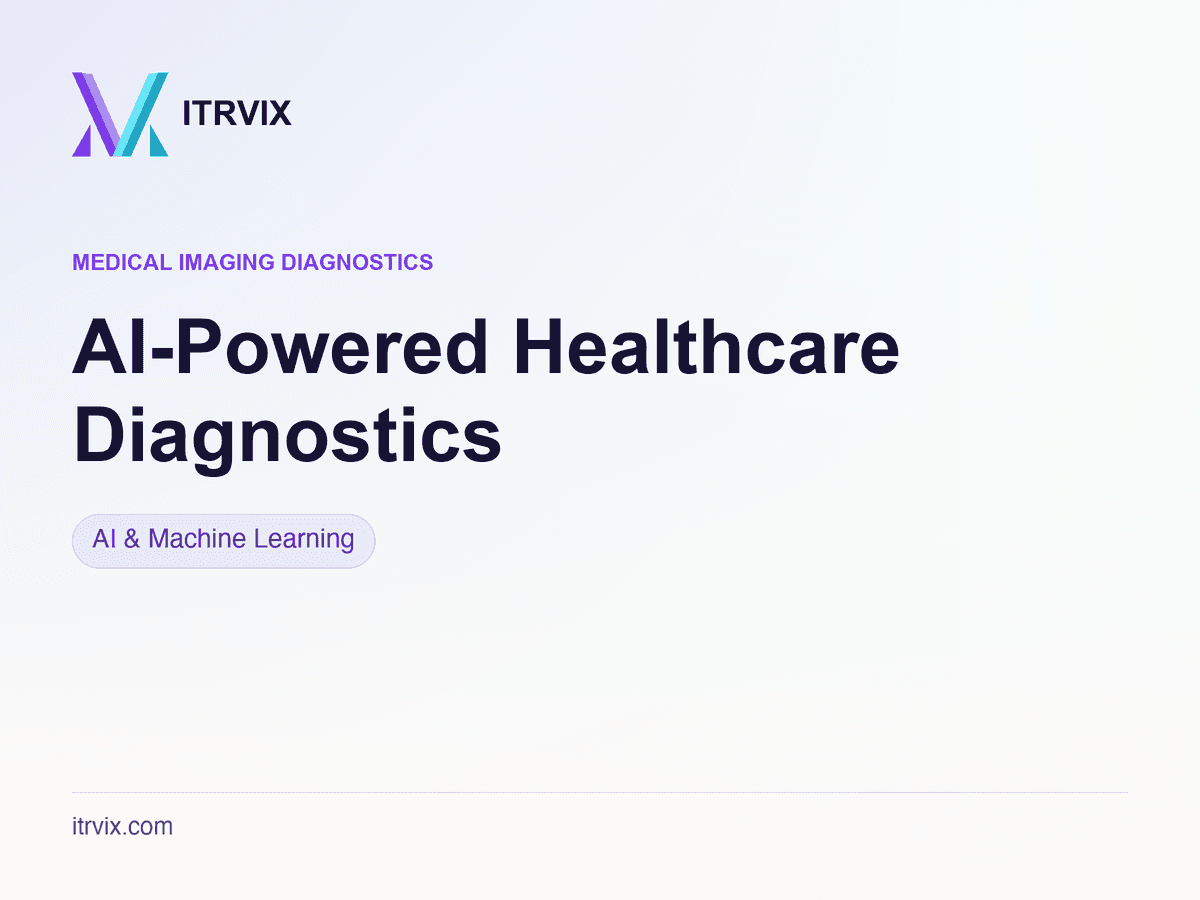 AI-Powered Healthcare Diagnostics — ITRVIX case study