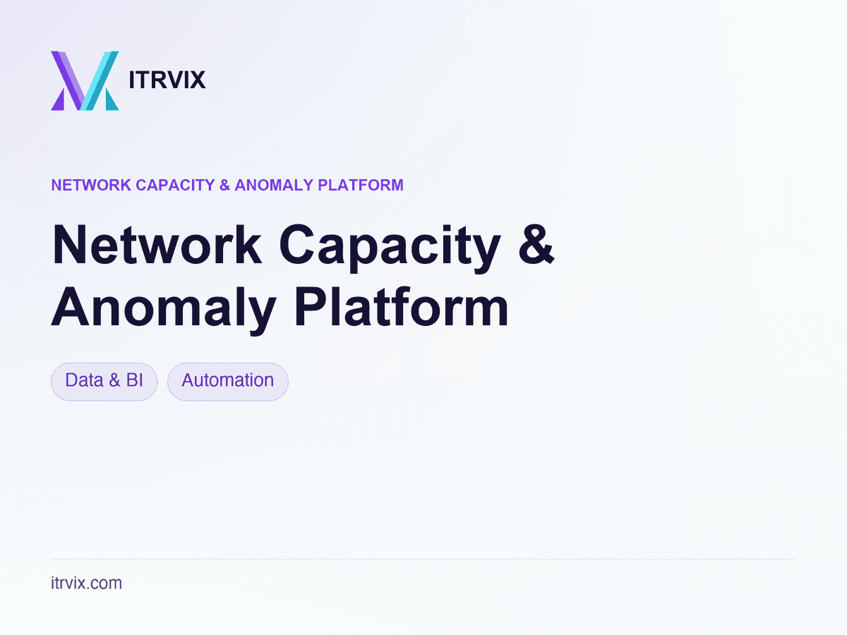 Network Capacity & Anomaly Platform — ITRVIX case study